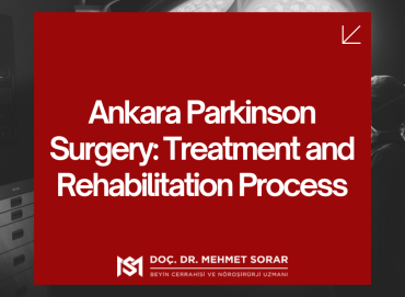 Ankara Parkinson Surgery: Treatment and Rehabilitation Process