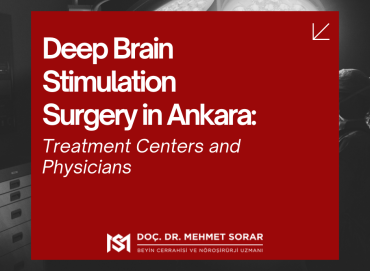 Deep Brain Stimulation Surgery in Ankara: Treatment Centers and Physicians