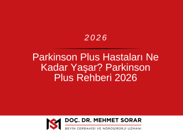 Parkinson Plus Hastaları Ne Kadar Yaşar? Parkinson Plus Rehberi 2026
