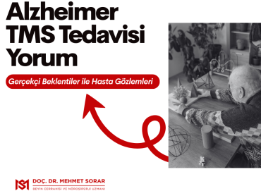 Alzheimer TMS Tedavisi Yorum: Gerçekçi Beklentiler ile Hasta Gözlemleri