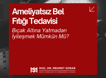 Ameliyatsız Bel Fıtığı Tedavisi Nedir: Bıçak Altına Yatmadan İyileşmek Mümkün Mü?