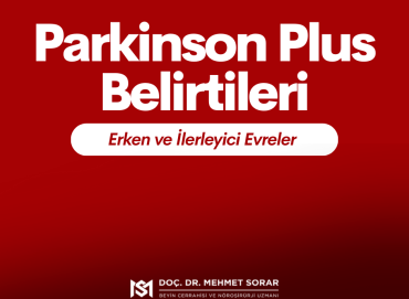 Parkinson Plus Belirtileri: Erken ve İlerleyici Evreler