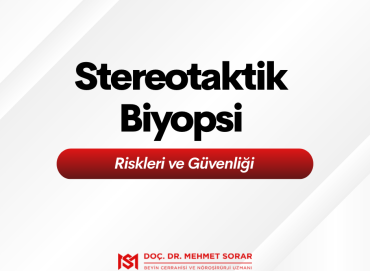 Stereotaktik Biyopsi Riskleri ve Güvenliği