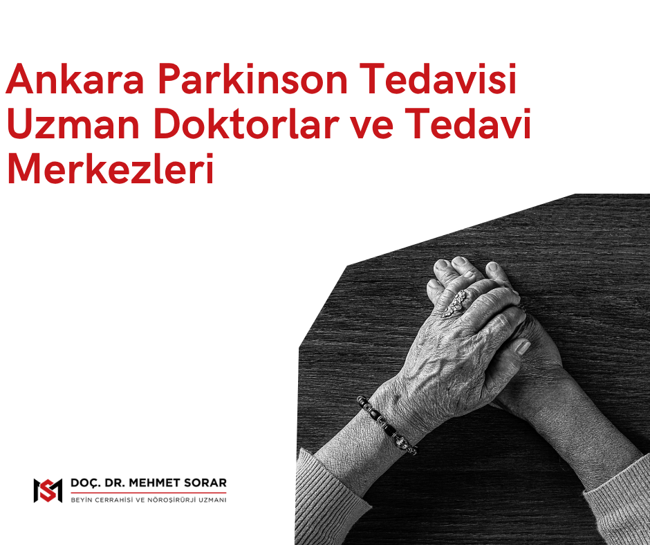 Ankara Parkinson Tedavisi: Uzman Doktorlar ve Tedavi Merkezleri