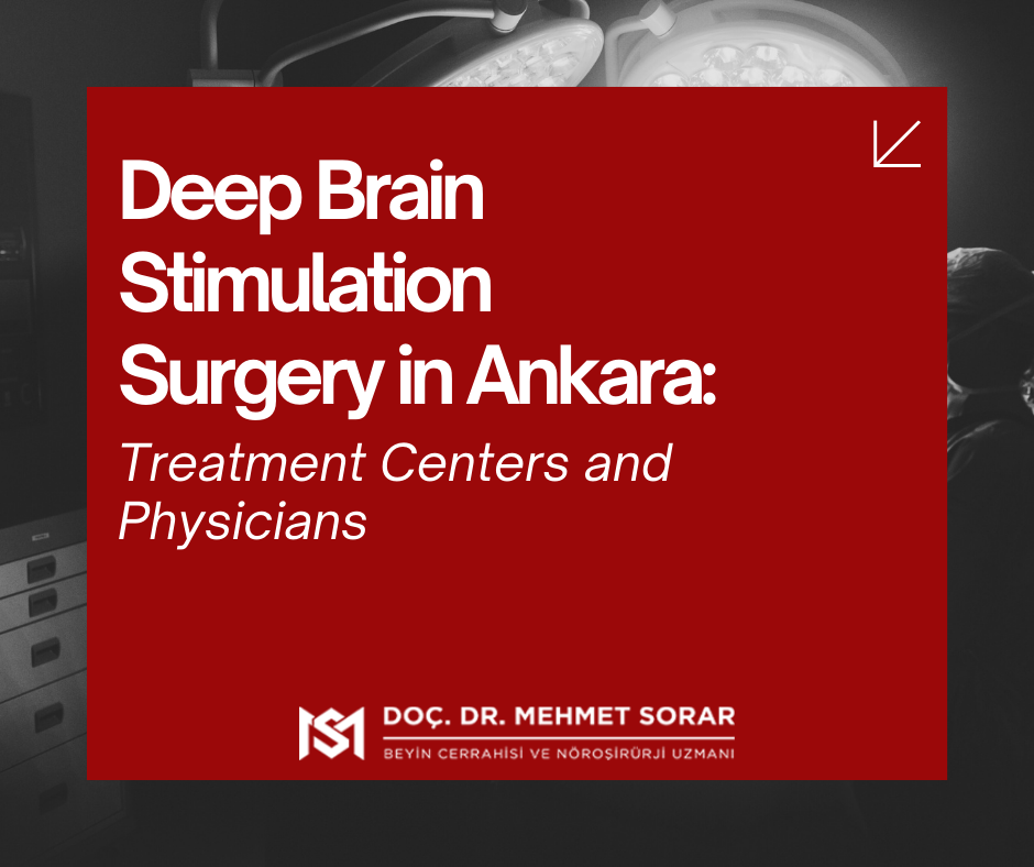 Deep Brain Stimulation Surgery in Ankara: Treatment Centers and Physicians