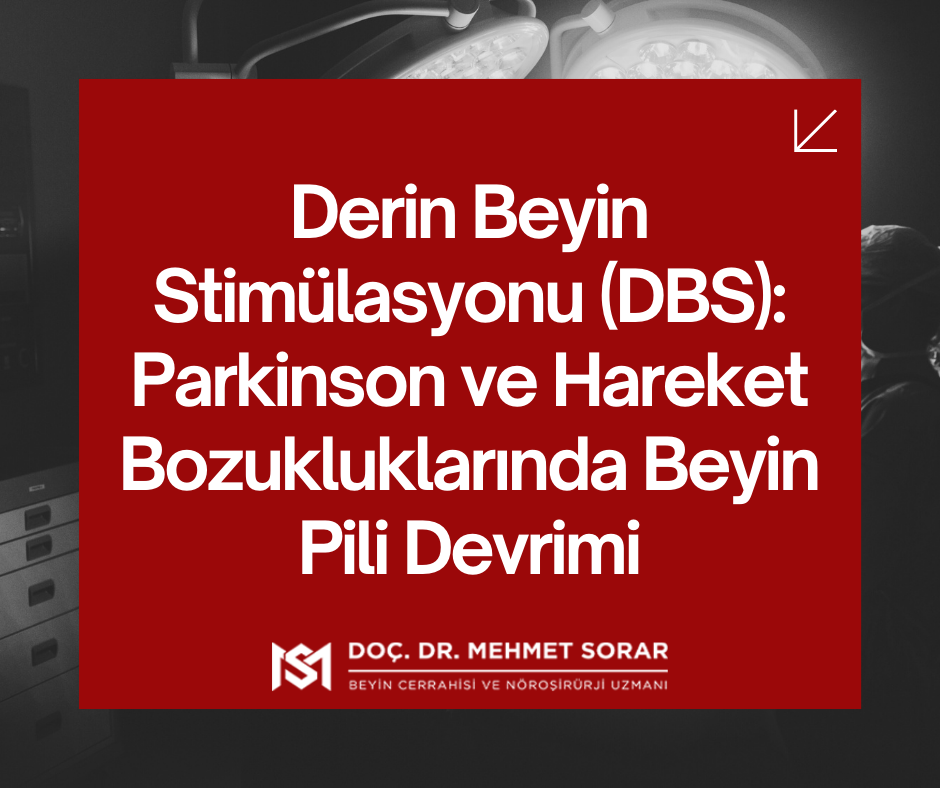 Derin Beyin Stimülasyonu (DBS): Parkinson ve Hareket Bozukluklarında Beyin Pili Devrimi