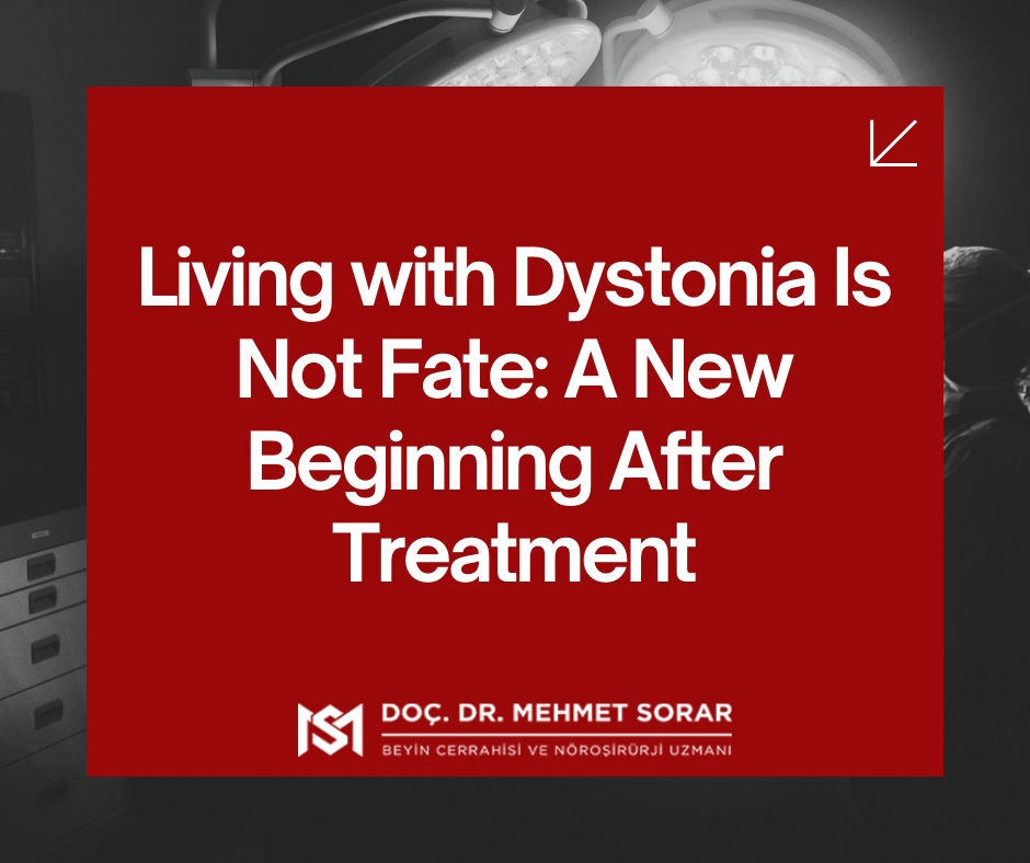Living with Dystonia Is Not Fate: A New Beginning After Treatment