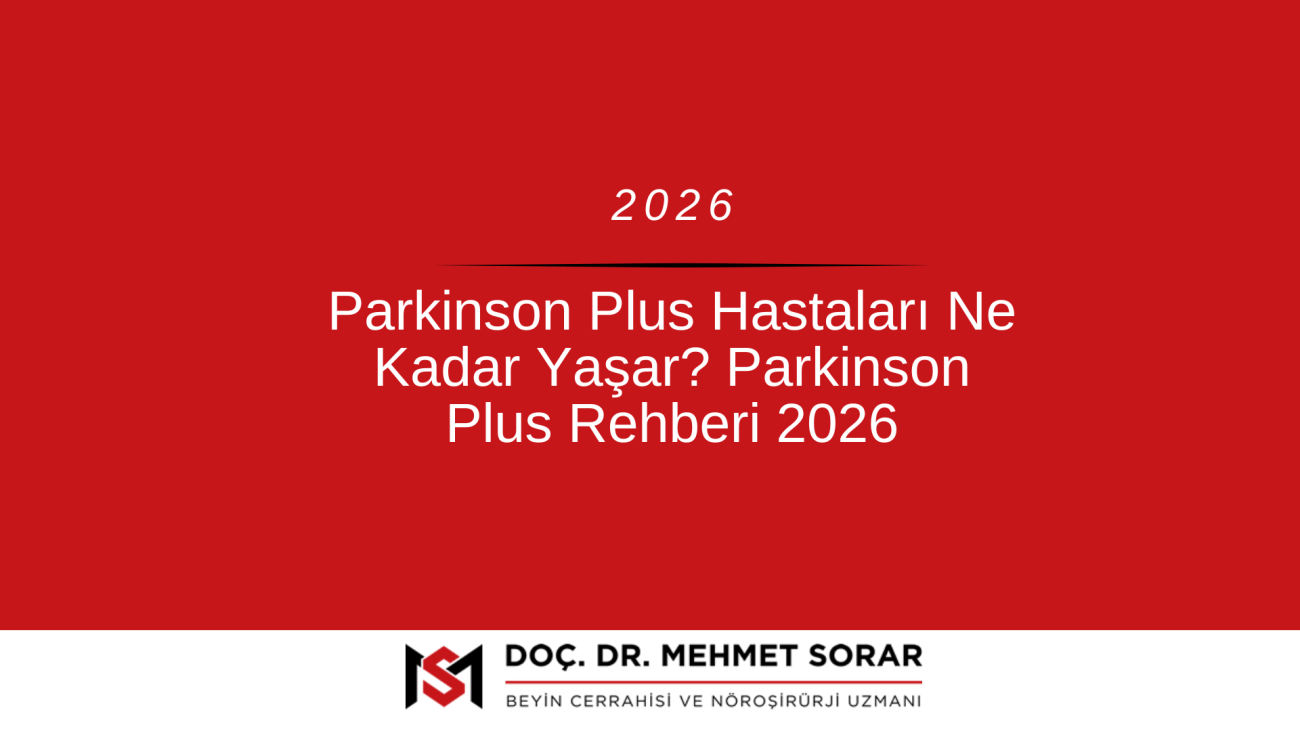 Parkinson Plus Hastaları Ne Kadar Yaşar? Parkinson Plus Rehberi 2026