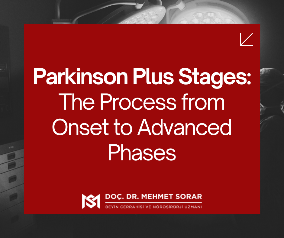 Parkinson Plus Stages: The Process from Onset to Advanced Phases