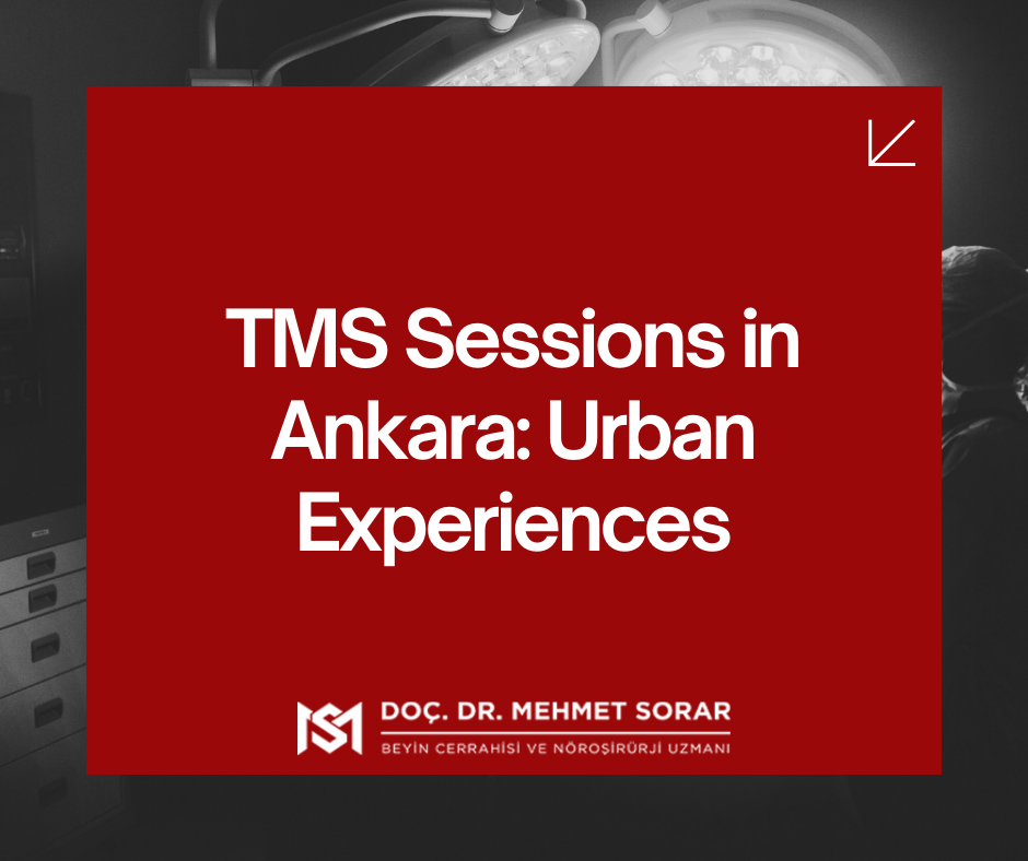 TMS Sessions in Ankara: Urban Experiences