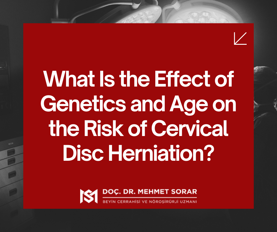 What Is the Effect of Genetics and Age on the Risk of Cervical Disc Herniation?