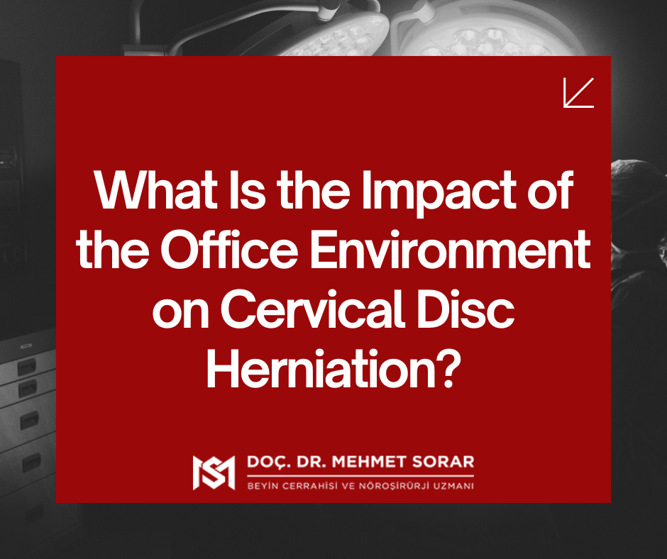 What Is the Impact of the Office Environment on Cervical Disc Herniation?