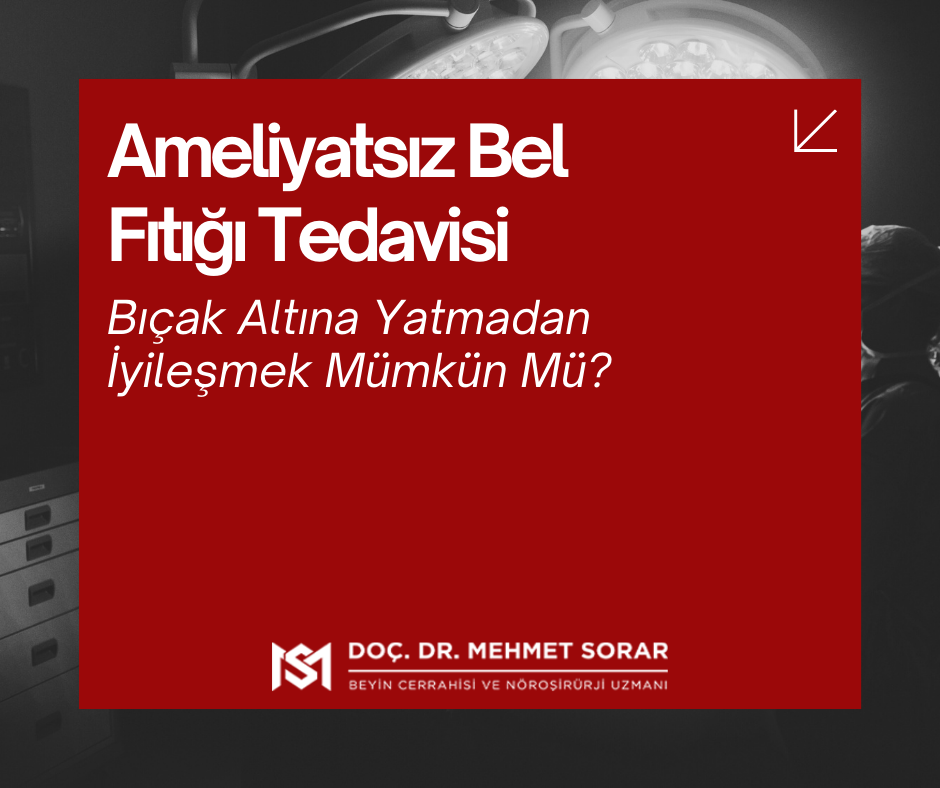 Ameliyatsız Bel Fıtığı Tedavisi Nedir: Bıçak Altına Yatmadan İyileşmek Mümkün Mü?