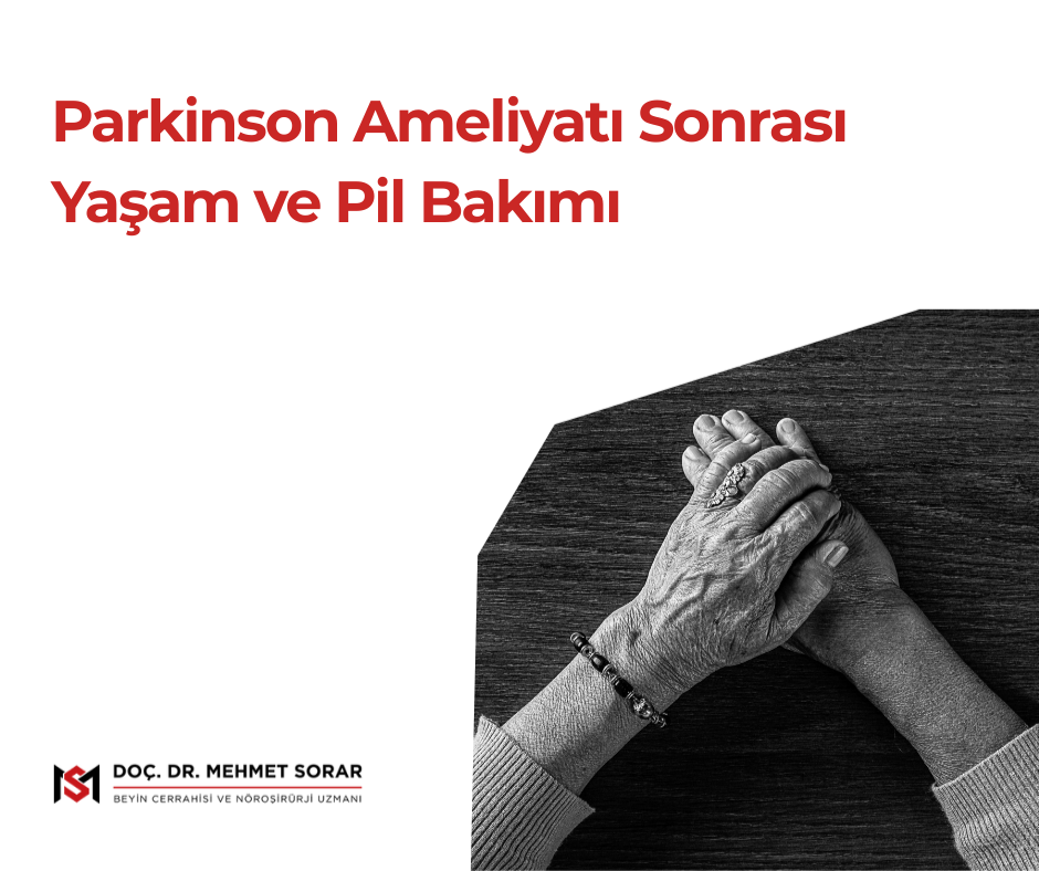 Parkinson Ameliyatı Sonrası Yaşam ve Pil Bakımı