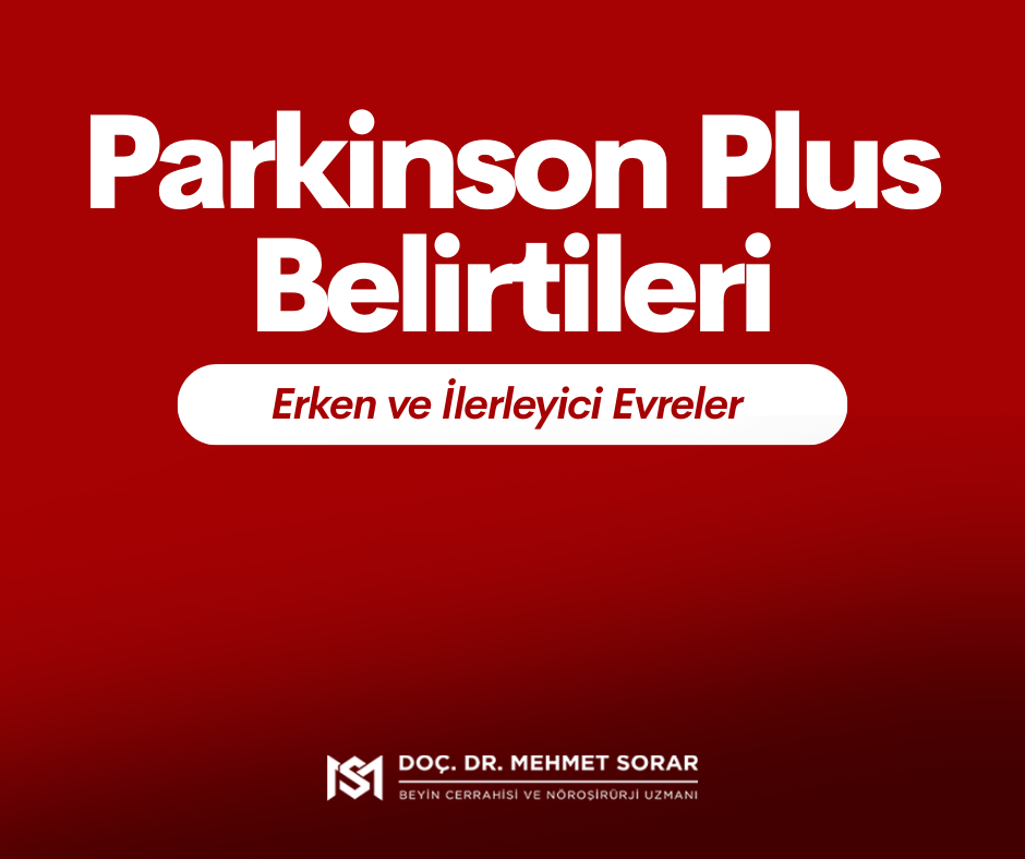 Parkinson Plus Belirtileri: Erken ve İlerleyici Evreler