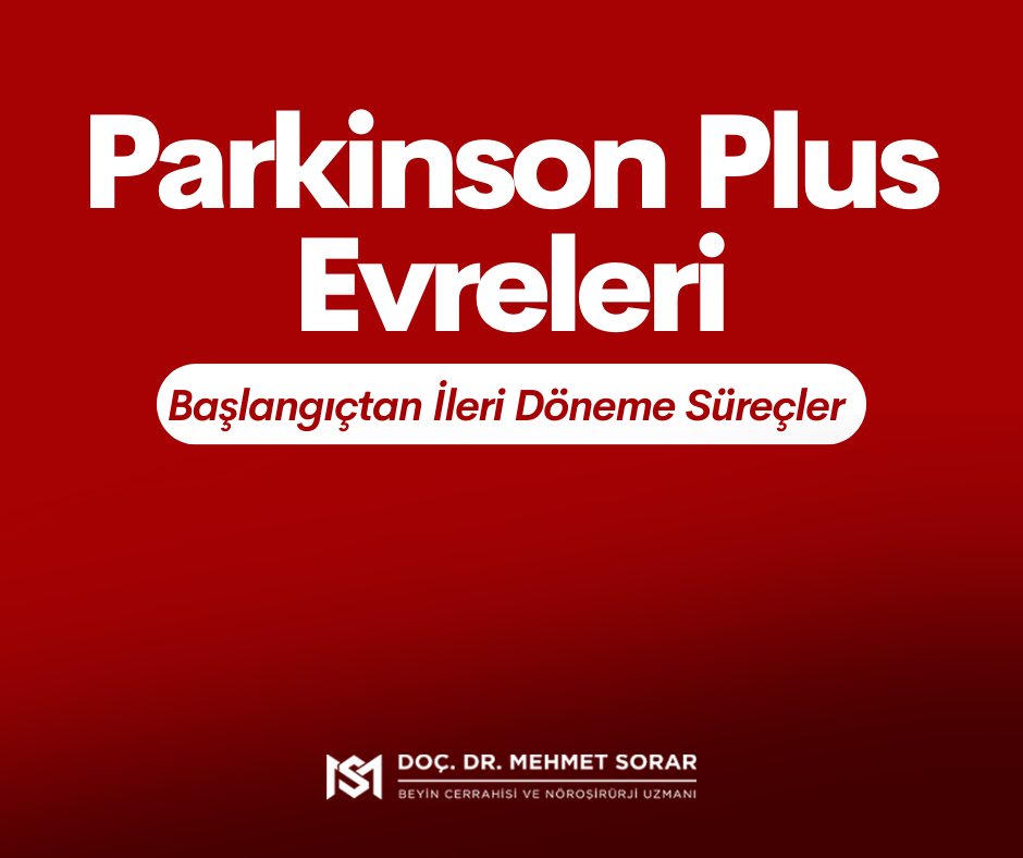 Parkinson Plus Evreleri: Başlangıçtan İleri Döneme Süreçler