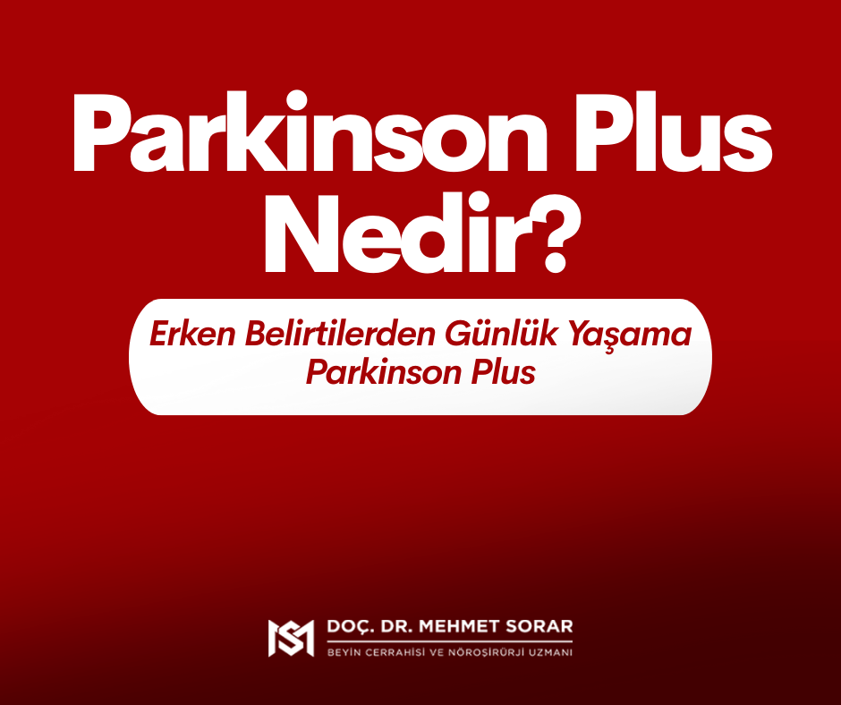 Parkinson Plus Nedir? Erken Belirtilerden Günlük Yaşama Parkinson Plus